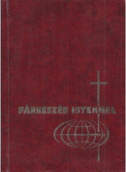 Keszthelyi Ferenc, Szabó Géza, Csépány László, dr. - Párbeszéd Istennel Keszthelyi Ferenc, Szabó Géza, Csépány László, dr. - Párbeszéd Istennel, Budapest 1992 antikvár könyv