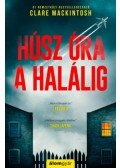 Clare Mackintosh - Húsz óra a halálig
