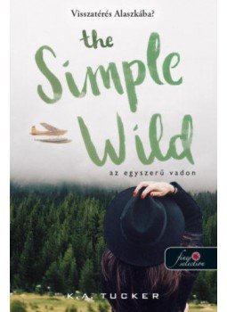 K. A. Tucker - The Simple Wild - Az egyszerű vadon K. A. Tucker - The Simple Wild - Az egyszerű vadon, null 2021 antikvár könyv