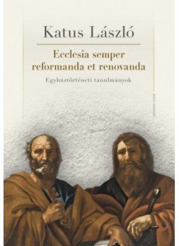 Katus László - Ecclesia semper reformanda et renovanda - Egyháztörténeti tanulmányok Katus László - Ecclesia semper reformanda et renovanda - Egyháztörténeti tanulmányok, null 2021 antikvár könyv