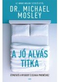 Dr. Michael Mosley - A jó alvás titka - Útmutató a nyugodt éjszakai pihenéshez
