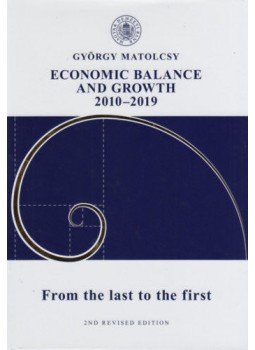 Matolcsy György - Economic Balance and Growth - 2010-2019, null 2021 antikvár könyv