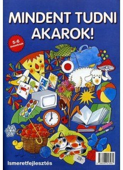 Mária Tasková - Mindent tudni akarok! - Ismeretfejlesztés 5-6 éveseknek, null 2008 antikvár könyv