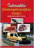Dr. Nagy Mária Edit - Interaktív Elsősegélynyújtás könyv gépjárművezetők részére