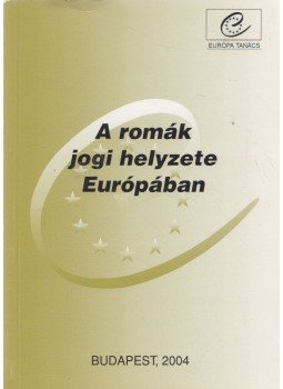 Tabajdi Csaba (szerk.) - A romák jogi helyzete Európában/Legal Situation of Roma in Europe, Budapest 2004 antikvár könyv