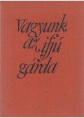 Lányi Ernőné - Vagyunk az ifjú gárda