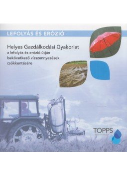 Paolo Balsari, Holger Ophoff, Manfred Roettele - Helyes gazdálkodási gyakorlat a lefolyás és erózió útján bekövetkező vízszennyezések csökkentésére / permetlé elsodródásból származó vízszennyezések csökkentésére, Budapest 0 antikvár könyv