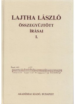 Berlász Melinda - Lajtha László összegyűjtött írásai I. Berlász Melinda - Lajtha László összegyűjtött írásai I., Budapest 1992 antikvár könyv