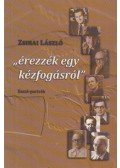 Zsirai László - "érezzék egy kézfogásról" (dedikált)