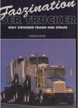 Francis Reyes - Faszination der Trucker Francis Reyes - Faszination der Trucker, Hamburg 1989 antikvár könyv