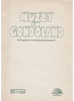 Jane Revell, Paul Seligson - Muzzy in gondoland Jane Revell, Paul Seligson - Muzzy in gondoland, Budapest 1991 antikvár könyv