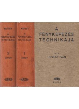Hevesy Iván - A fényképezés technikája I-II. kötet, Budapest 0 antikvár könyv