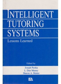Joseph Psotka, L. Dan Massey, Sharon A. Mutter, John Seely Brown - Intelligent Tutoring Systems Joseph Psotka, L. Dan Massey, Sharon A. Mutter, John Seely Brown - Intelligent Tutoring Systems, Hillsdale 1988 antikvár könyv