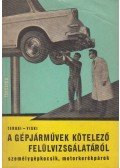 Ternai Zoltán,Viski László - A gépjárművek kötelező felülvizsgálatáról