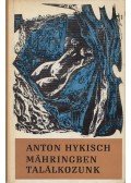 Anton Hykisch - Mähringben találkozunk