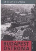 Ungváry Krisztián - Budapest ostroma