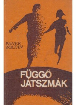 Panek Zoltán - Függő játszmák Panek Zoltán - Függő játszmák, Kolozsvár-Napoca 1983 antikvár könyv