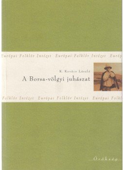 K. Kovács László - A Borsa-völgyi juhászat, Budapest 2008 antikvár könyv