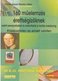 Csuka József ,Sándor Ildikó - 160 műelemzés érettségizőknek adott szempontokkal az antikvitástól a kortárs irodalmig
