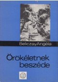 Beliczay Angéla - Örökéletnek beszéde