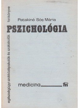 Patakiné Sós Mária - Pszichológia Patakiné Sós Mária - Pszichológia, Budapest 1978 antikvár könyv