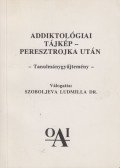 Szoboljeva Ludmilla Dr.,Török Tivadarné (szerk.) - Addiktológiai tájkép - Peresztrojka után