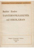 Ballér Endre - Tantervfejlesztés az iskolában