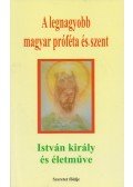 Sípos Gyula - A legnagyobb magyar próféta és szent