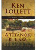 Ken Follett - A titánok bukása