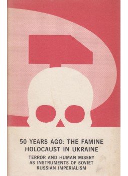 Walter Dushnyck - 50 Years Ago: The Famine Holocaust in Ukraine, New York-Toronto 1983 antikvár könyv