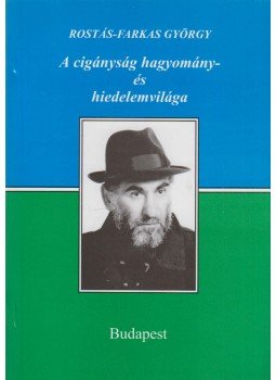 Rostás-Farkas György - A cigányság hagyomány- és hiedelemvilága, Budapest 2000 antikvár könyv