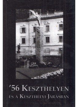 Csomor Erzsébet, Kapiller Imre - '56 Keszthelyen és a Keszthelyi Járásban (dedikált), Zalaegerszeg 2006 antikvár könyv