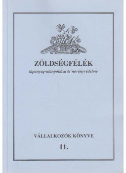 Dr. Terbe István, Glits Márton, Dr. Pénzes Béla - Zöldségfélék tápanyag-utánpótlása és növényvédelme, Budapest 2000 antikvár könyv
