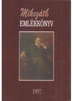 Fábri Anna - Mikszáth-emlékkönyv, Horpács 1997 antikvár könyv