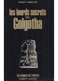 Robert Ambelain - Les lourds secrets du Golgotha