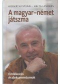 Heltai András,Horváth István - A magyar-német játszma (dedikált)