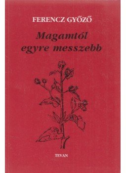 Ferencz Győző - Magamtól egyre messzebb Ferencz Győző - Magamtól egyre messzebb, 1997 antikvár könyv