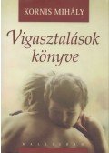 Kornis Mihály - Vigasztalások könyve