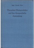 Bagdy Dániel,Gerendás Mihály Dr.,Winter László - Thrombin-Fibrinprodukte und ihre therapeutische Anwendung