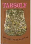 Bárdos Ferenc,Ésik Nóra (szerk.) - Tarsoly - Hadtörténeti Múzeum