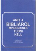 Vohmann Péter (szerk.) - Amit a Bibliáról mindenkinek tudni kell