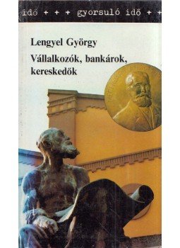 Lengyel György - Vállalkozók, bankárok, kereskedők (dedikált), Budapest 1989 antikvár könyv
