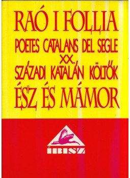 Déri Balázs - Ész és mámor - XX. századi katalán költők, Budapest 1997 antikvár könyv