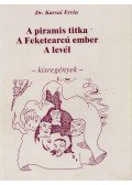 Dr. Karsai Ervin - A ​piramis titka / A Feketearcú ember / A levél
