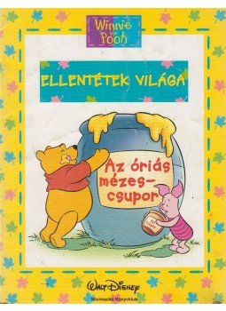 Walt Disney, Jean-Philippe Bernier - Ellentétek világa Walt Disney, Jean-Philippe Bernier - Ellentétek világa, Budapest 2002 antikvár könyv
