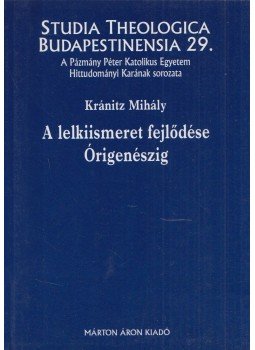 Kránitz Mihály - A lelkiismeret fejlődése Órigenészig Kránitz Mihály - A lelkiismeret fejlődése Órigenészig, Budapest 2002 antikvár könyv
