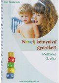 Bán Annamária - Nevelj kétnyelvű gyereket! - Melléklet 2. rész