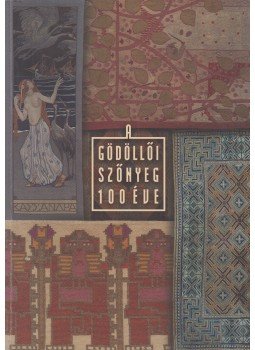 Őriné Nagy Cecília - A gödöllői szőnyeg 100 éve Őriné Nagy Cecília - A gödöllői szőnyeg 100 éve, Gödöllő 2007 antikvár könyv