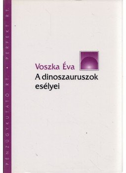 Voszka Éva - A dinoszauruszok esélyei (dedikált), Budapest 1997 antikvár könyv