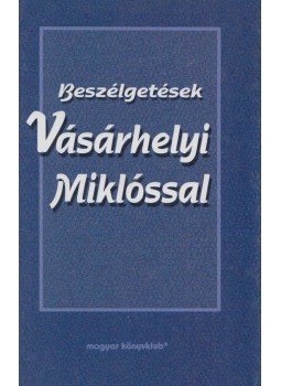 Barna Imre, Federigo Argentieri - Beszélgetések Vásárhelyi Miklóssal (dedikált) Barna Imre, Federigo Argentieri - Beszélgetések Vásárhelyi Miklóssal (dedikált), Budapest 2000 antikvár könyv